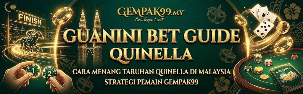 GEMPAK99 Malaysia quinella bet guide showing two runners finishing first and second in any order